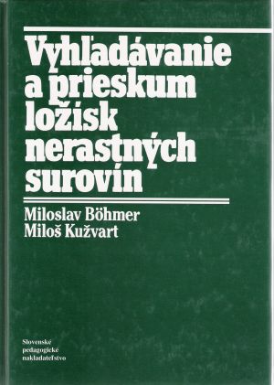 VYHĽADÁVANIE A PRIESKUM LOŽÍSK NERASTNÝCH SUROVÍN - Bohmer M.