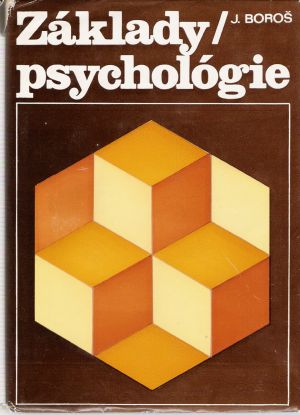 ZÁKLADY PSYCHOLÓGIE - Boroš J.