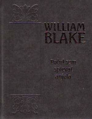 POČUL SOM SPIEVAŤ ANJELA - Blake William