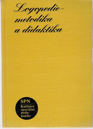 LOGOPEDIE - METODIKA A DIDAKTIKA - Kouřil J.