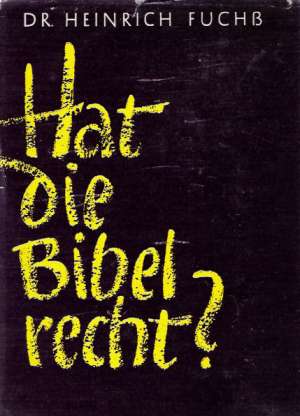 HAT DIE BIBEL RECHT? - Fuchs Heinrich