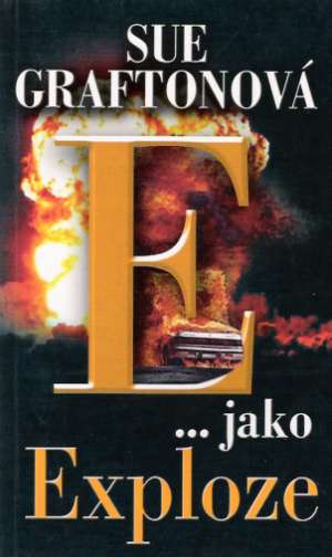 E JAKO EXPLOZE - Graftonová S.