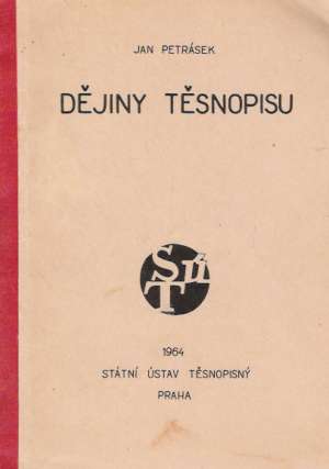 DĚJINY TĚSNOPISU - Petrásek Jan