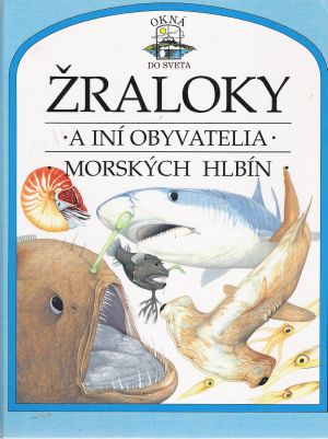 ŽRALOKY A INÍ OBYVATELIA MORSKÝCH HLBÍN - Steele P.