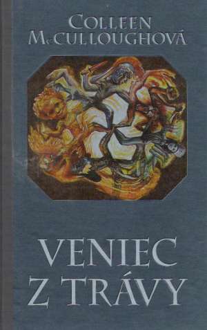 VENIEC Z TRÁVY - McCulloughová Colleen