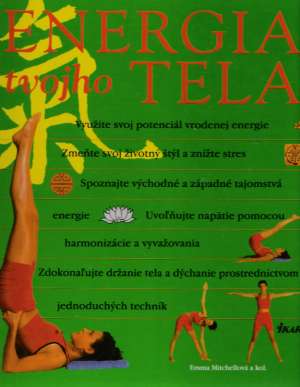 ENERGIA TVOJHO TELA - Mitchellová E. a kol.