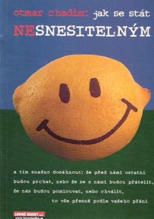 JAK SE STÁT (NE)SNESITELNÝM - Chadim Otmar