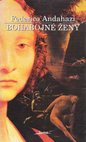 BOHABOJNÉ ŽENY - Andahazi Federico