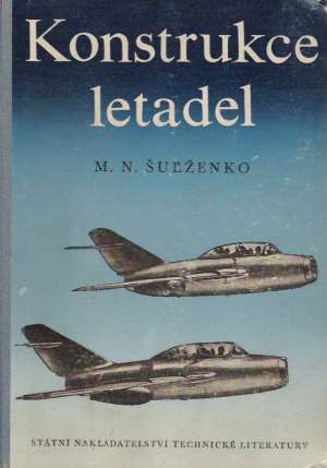 KONSTRUKCE LETADEL - Šuľženko M.N.