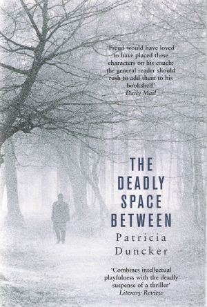 THE DEADLY SPACE BETWEEN - Duncker P.