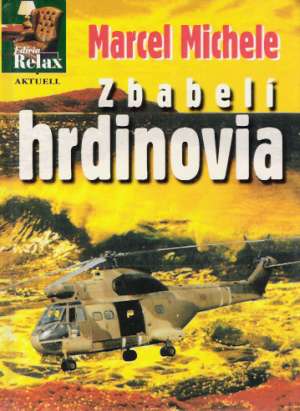 ZBABELÍ HRDINOVIA - Michele M.