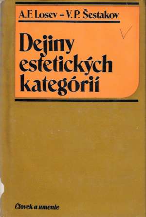 DEJINY ESTETICKÝCH KATEGÓRIÍ - Losev, Šestakov,