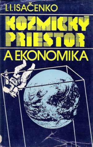KOZMICKÝ PRIESTOR A EKONOMIKA - Isačenko I.I.