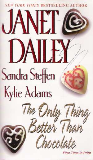 THE ONLY THING BETTER THAN CHOCOLATE - Dailey J.