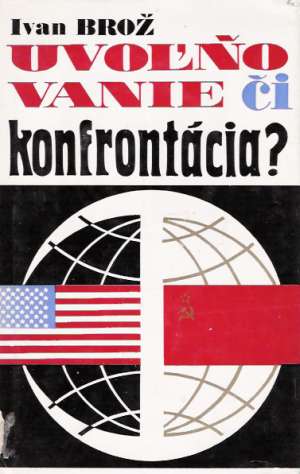 UVOĽŇOVANIE ČI KONFRONTÁCIA? - Brož I.