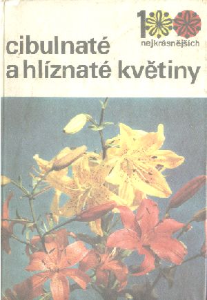 CIBULNATÉ A HLÍZNATÉ KVĚTINY - Václavík J.
