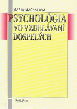 PSYCHOLÓGIA VO VZDELÁVANÍ DOSPELÝCH - Machalová Mária