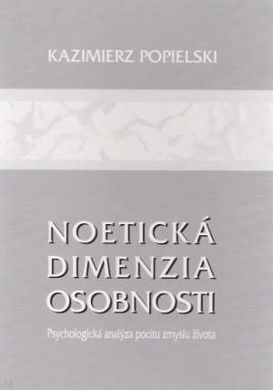 NOETICKÁ DIMENZIA OSOBNOSTI - Popielski Kazimierz