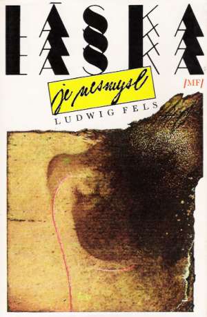 LÁSKA JE NESMYSL - Fels Ludwig