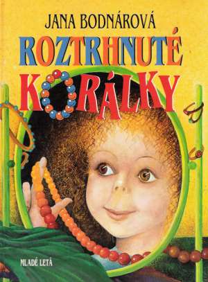 ROZTRHNUTÉ KORÁLKY - Bodnárová Jana