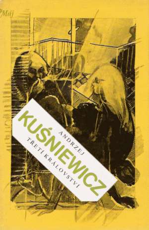 TŘETÍ KRÁLOVSTVÍ - Kušniewicz A.