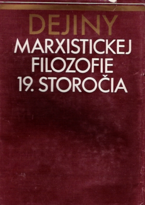 DEJINY MARXISTICKEJ FILOZOFIE 19. STOROČIA - Kolektív autorov