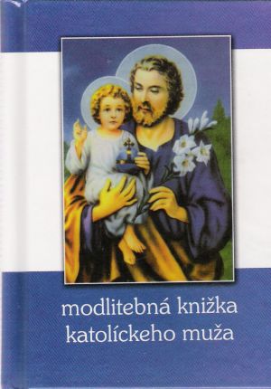 MODLITEBNÁ KNIŽKA KATOLÍCKEHO MUŽA