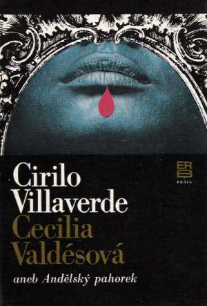 CECILIA VALDÉSOVÁ ANEB ANDĚLSKÝ PAHOREK - Villaverde C.