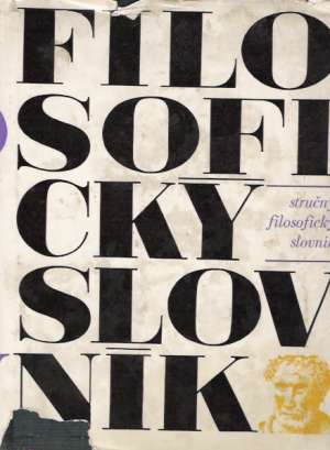 STRUČNÝ FILOZOFICKÝ SLOVNÍK - Bendlová P. a kolektív