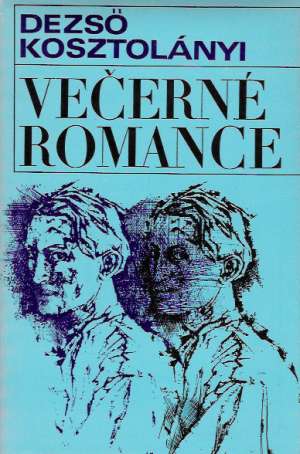 VEČERNÉ ROMANCE - Kosztolányi Dezso