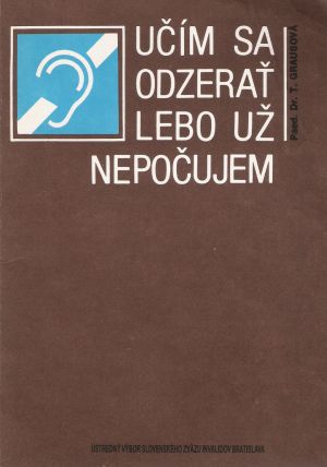 UČÍM SA ODZERAŤ LEBO UŽ NEPOČUJEM - Grausová T.