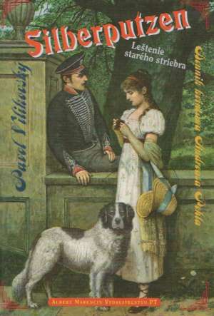 SILBERPUTZEN - LEŠTENIE STARÉHO STRIEBRA - Vilikovský Pavol