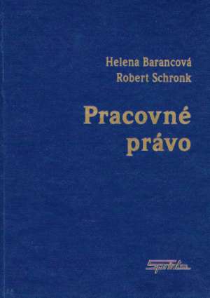 PRACOVNÉ PRÁVO - Barancová H., Schronk R.