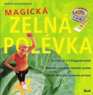 MAGICKÁ ZELNÁ POLÉVKA - Grillparzerová M.