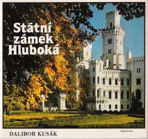 STÁTNÍ ZÁMEK HLUBOKÁ - Kusák Dalibor