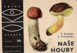 NAŠE HOUBY - Kotlaba F.