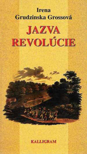 JAZVA REVOLÚCIE - Grudzinska Grossová I.