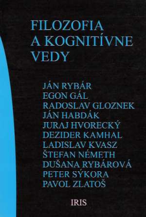 FILOZOFIA A KOGNITÍVNE VEDY - Rybár J. a kolektív