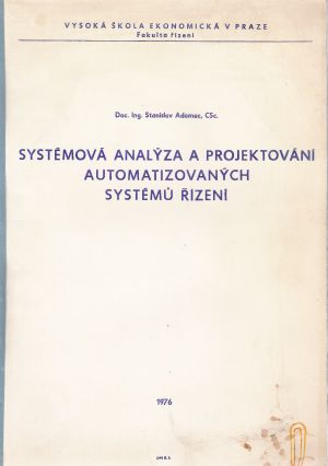 SYSTÉMOVÁ ANALÝZA A PROJEKTOVÁNÍ AUTOMATIZOVANÝCH... - Adamec Stanislav