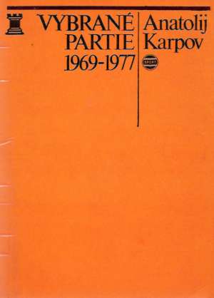 VYBRANÉ PARTIE 1969-1977 - Karpov A.