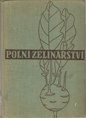 POLNÍ ZELINÁŘSTVÍ - Kolektív autorov