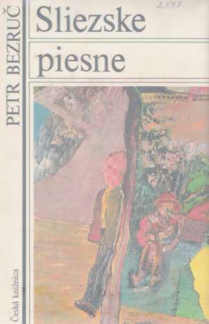 SLIEZSKE PIESNE - Bezruč P.
