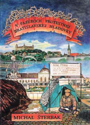 V PAZÚROCH PROTESTNEJ BRATISLAVSKEJ HLADOVKY - Šterbák M.