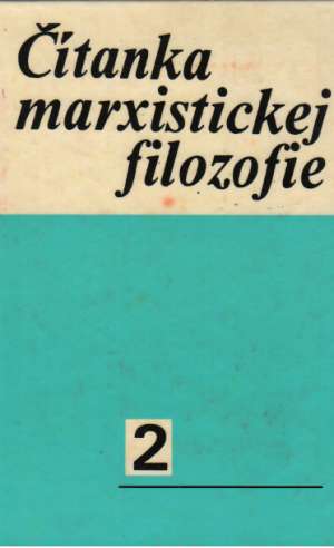 Čítanka marxistickej filozofie II. - Kolektív autorov