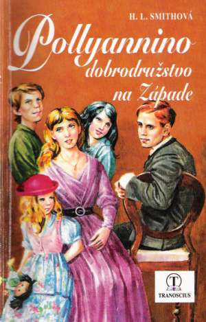 POLYANNINO DOBRODRUŽSTVO NA ZÁPADE - Porterová E.H.