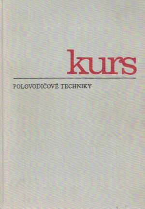 KURS POLOVODIČOVÉ TECHNIKY - Čermák J.