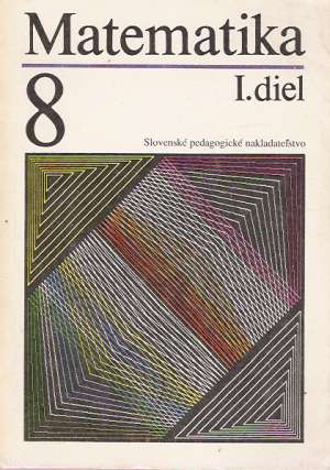 Matematika 8. I. diel - Šedivý Ondrej a kolektív