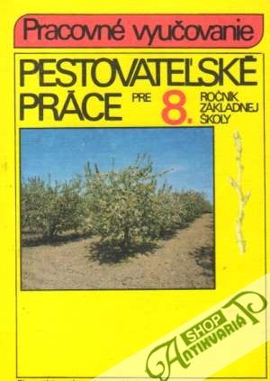 Pestovateľské práce pre 8. ročník ZŠ - Halásová Ružena