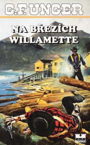 NA BŘEZÍCH WILLAMETTE - Unger Gert Fritz