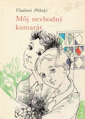 MôJ NEVHODNÝ KAMARÁT - Přibský Vladimír